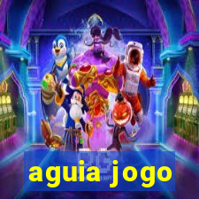 aguia jogo